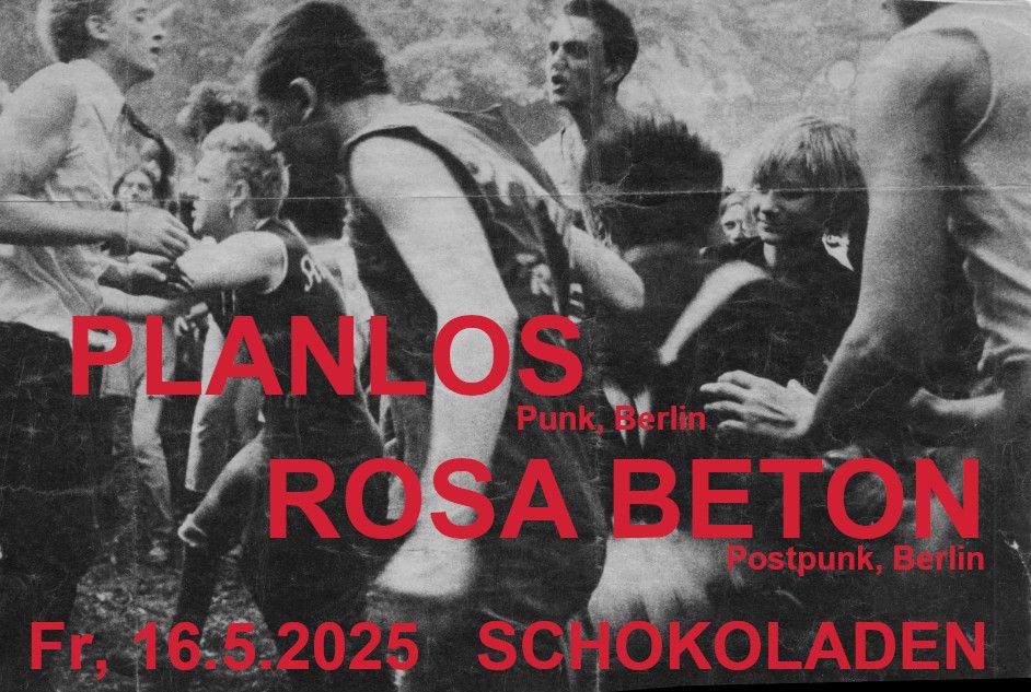 Planlos (Punk\/Bln) + Rosa Beton (Postpunk\/Bln)