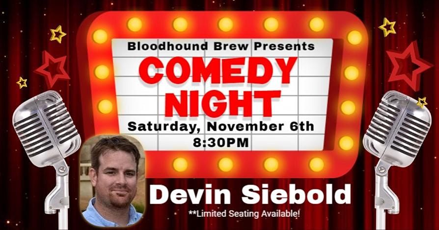 BLOODHOUND BREW COMEDY NIGHT - Headliner: Devin Siebold