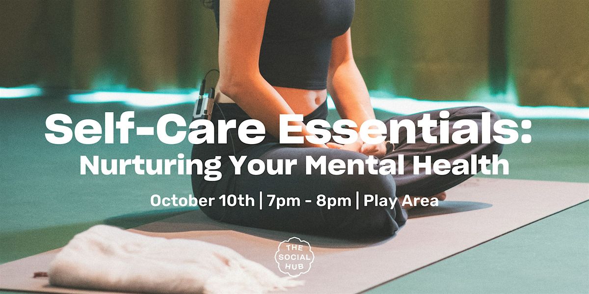 Self-Care Essentials: Nurturing Your Mental Health