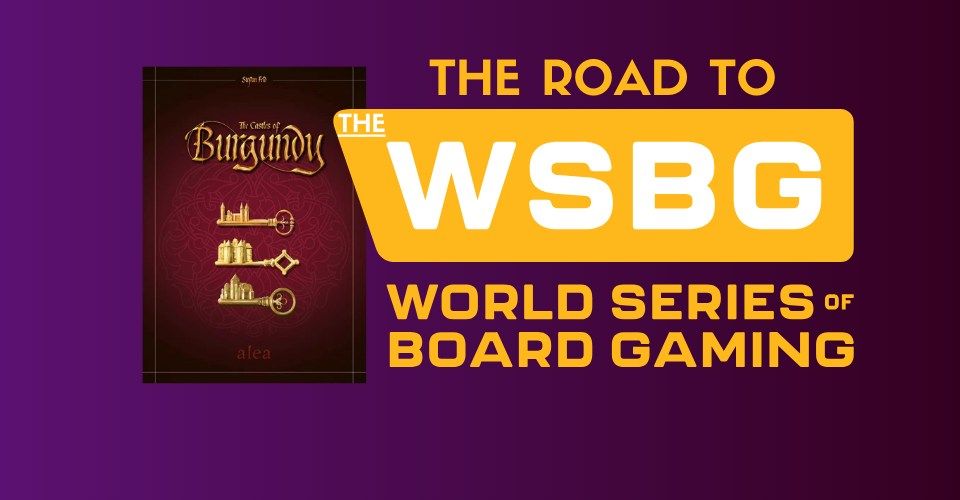 Road To The World Series of Board Gaming - Castles of Burgundy