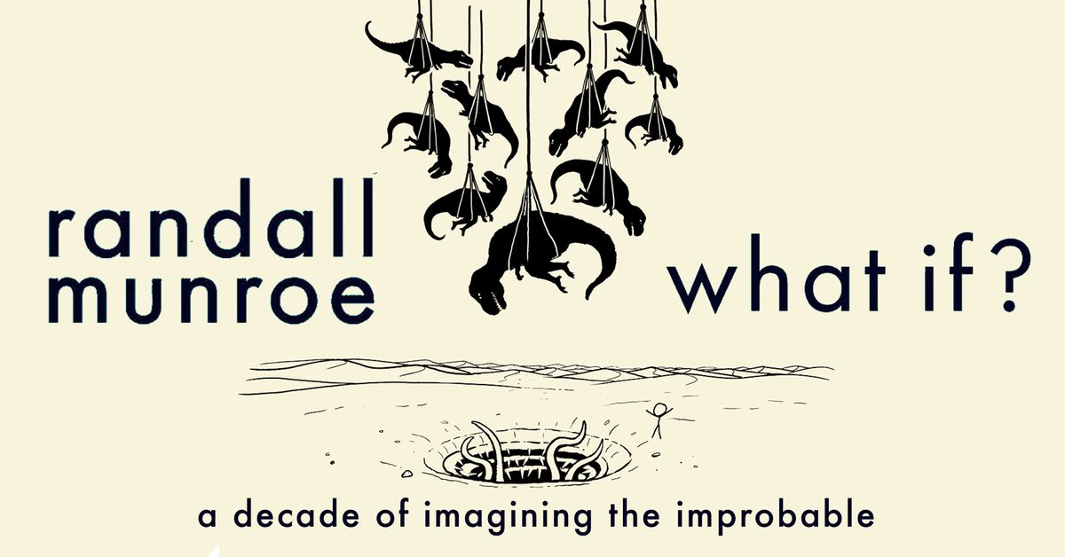 Randall Munroe: What If? A Decade of Imagining the Improbable