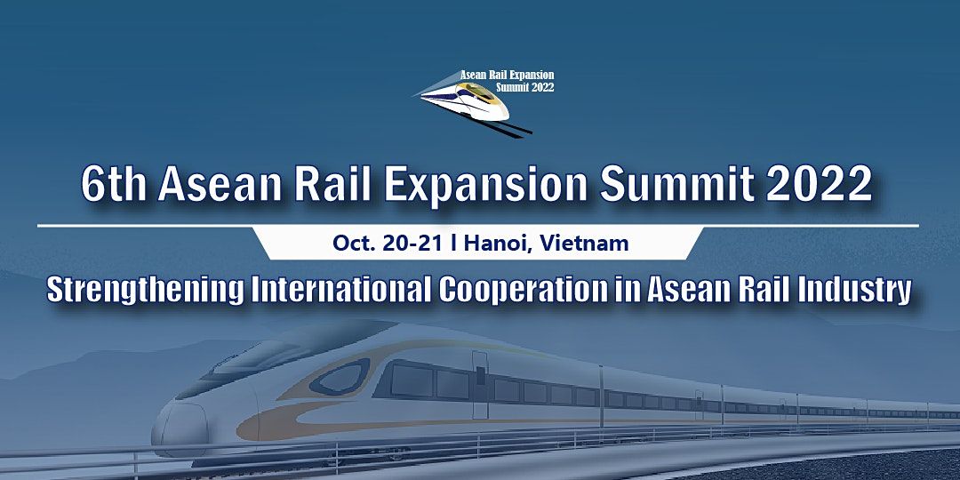 6th Asean Rail Expansion Summit 2022