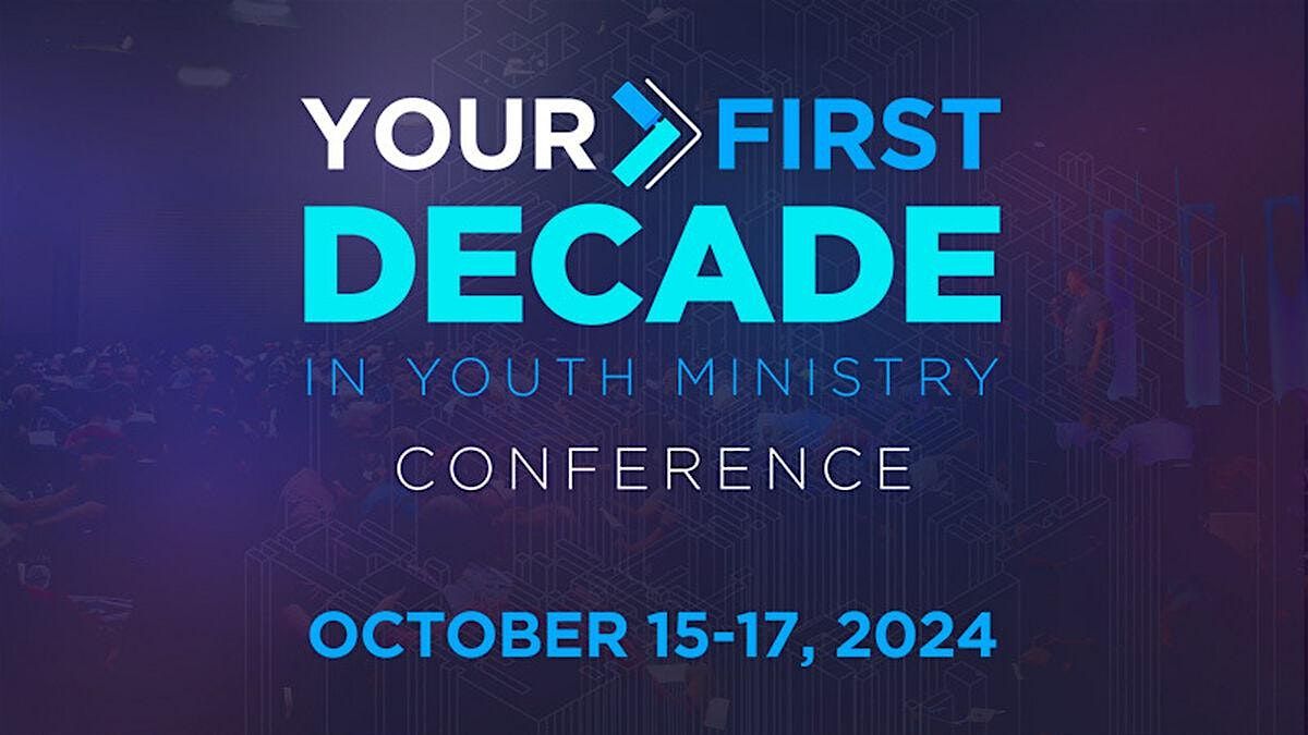 First Decade in Youth Ministry Conference 2024