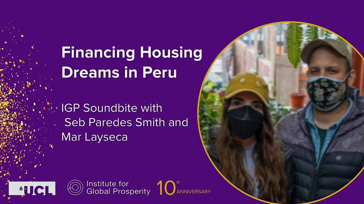 Financing Housing Dreams in Peru with Seb Paredes Smith and Mar Layseca