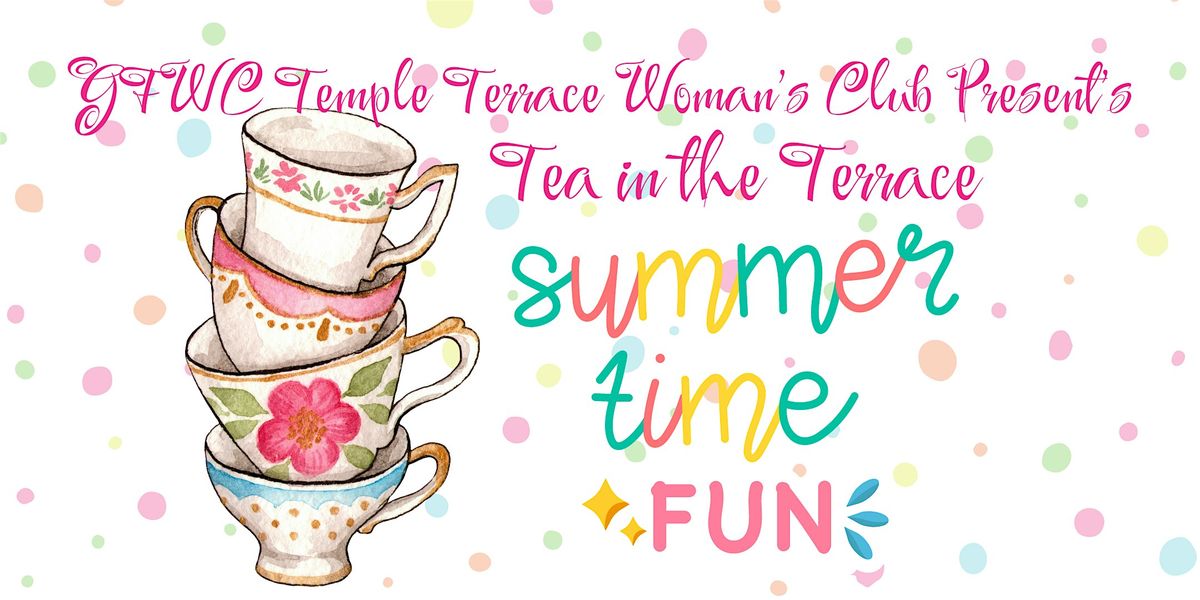 Tea in the Terrace - Summer Time Fun