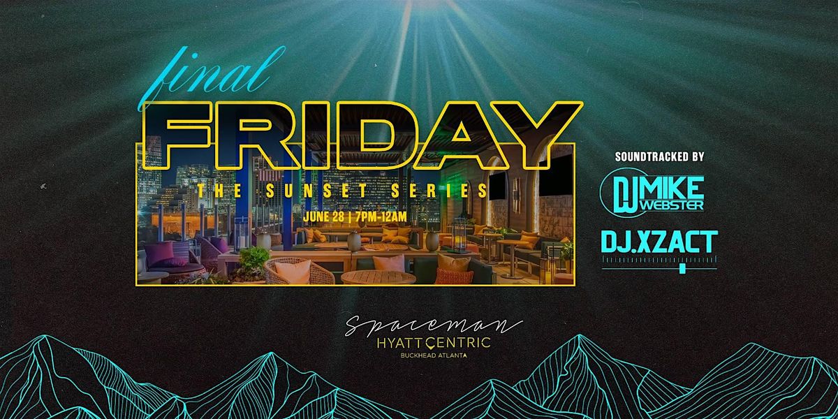 Final Friday with Dj Mike Webster, DJ Xzact at Highest Rooftop in Atlanta