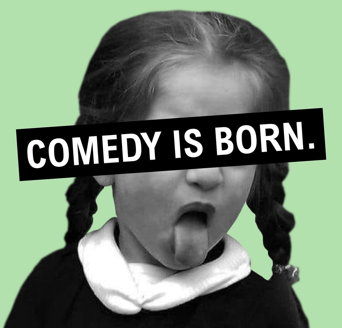 COMEDY IS BORN \u2022 Stand-up Comedy in English