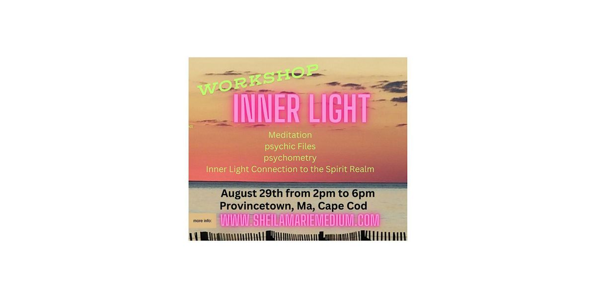 INNER LIGHT \/ workshop with \/ Forensic Medium sheila Marie