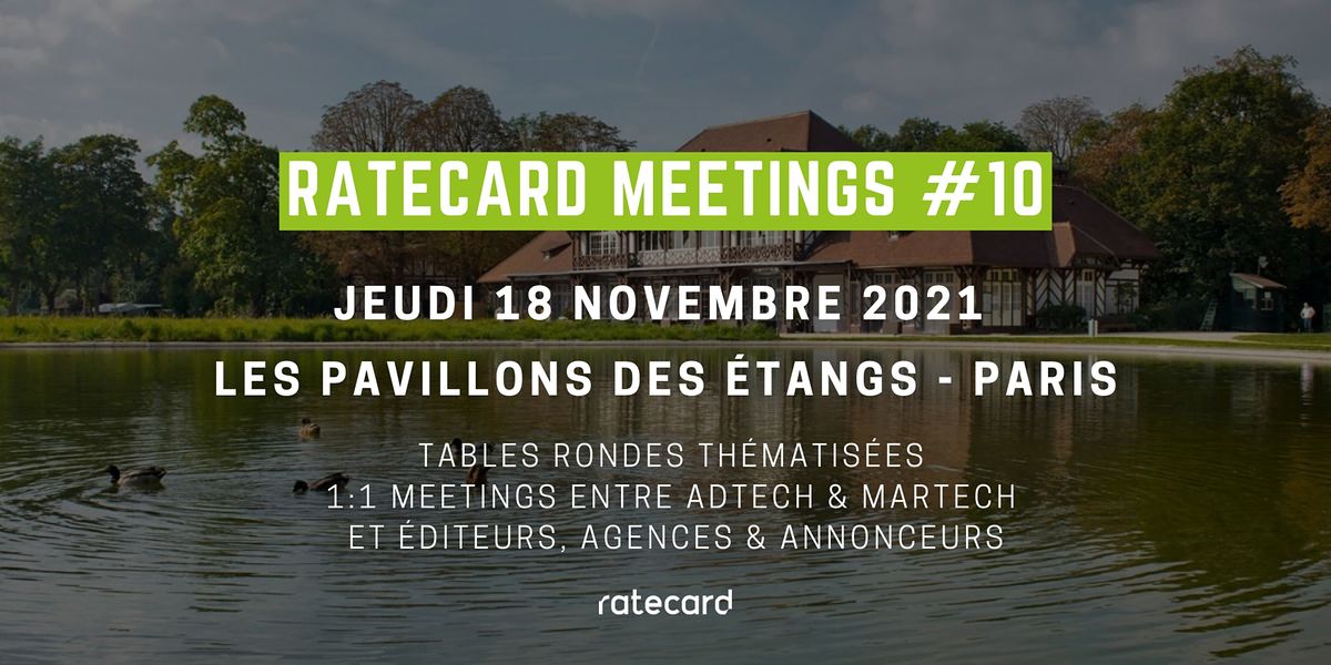 Ratecard Meetings #10 | 18\/11\/21 | Les Pavillons des Etangs - Paris