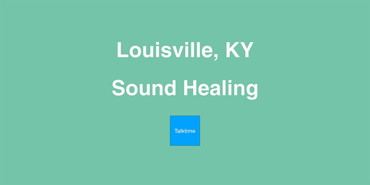 Sound Healing - Louisville