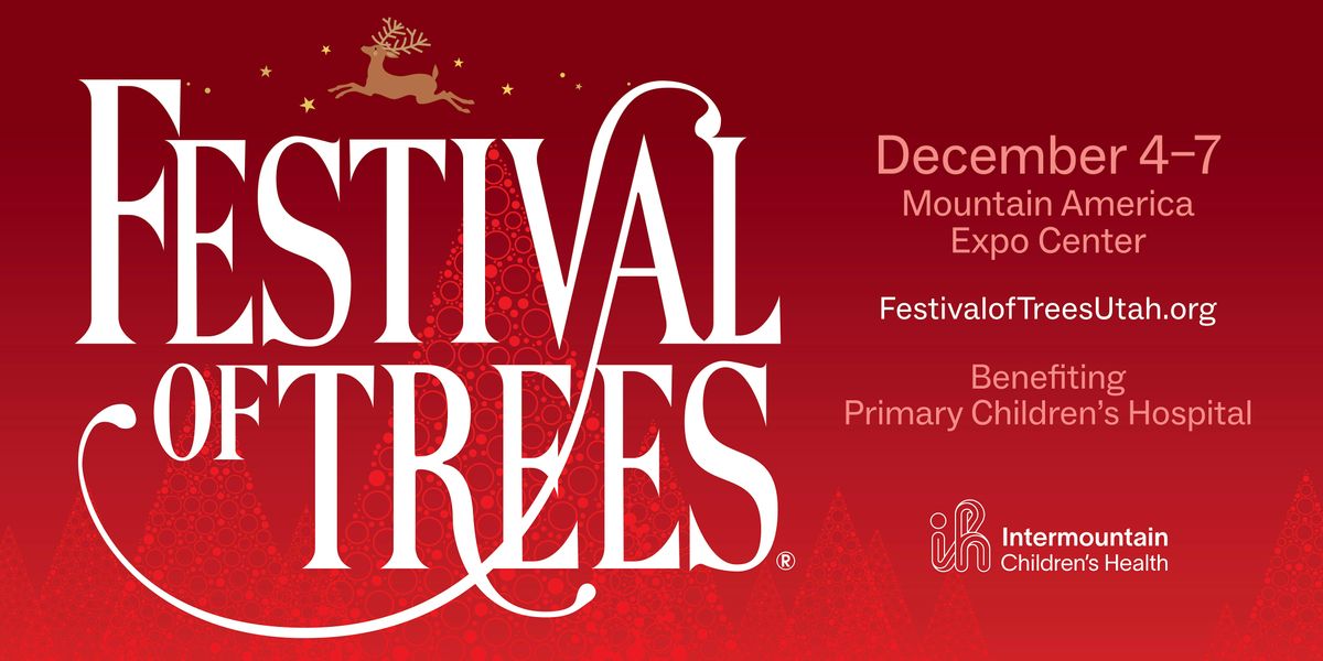 Primary Children's Hospital - Festival of Trees 2024