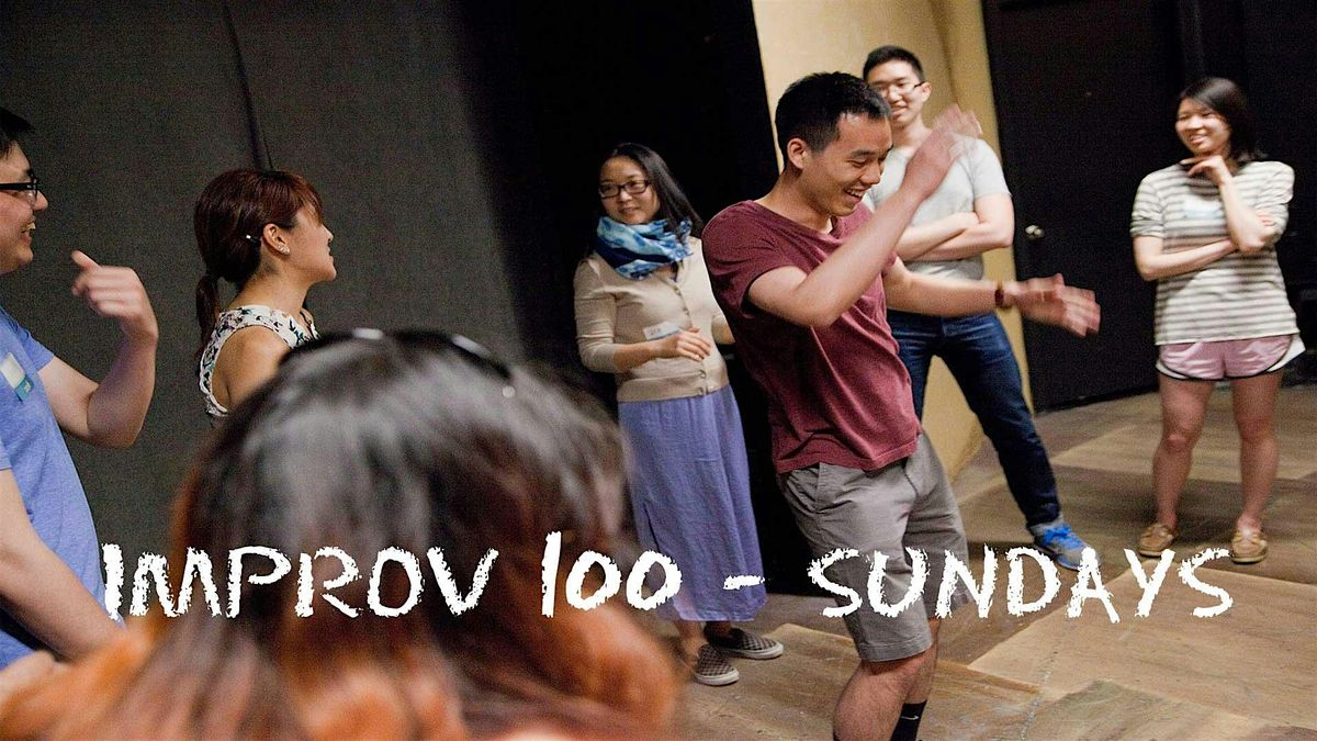 IMPROV 100 SUNDAYS  Intro to Improv - Build Confidence WINTER '25