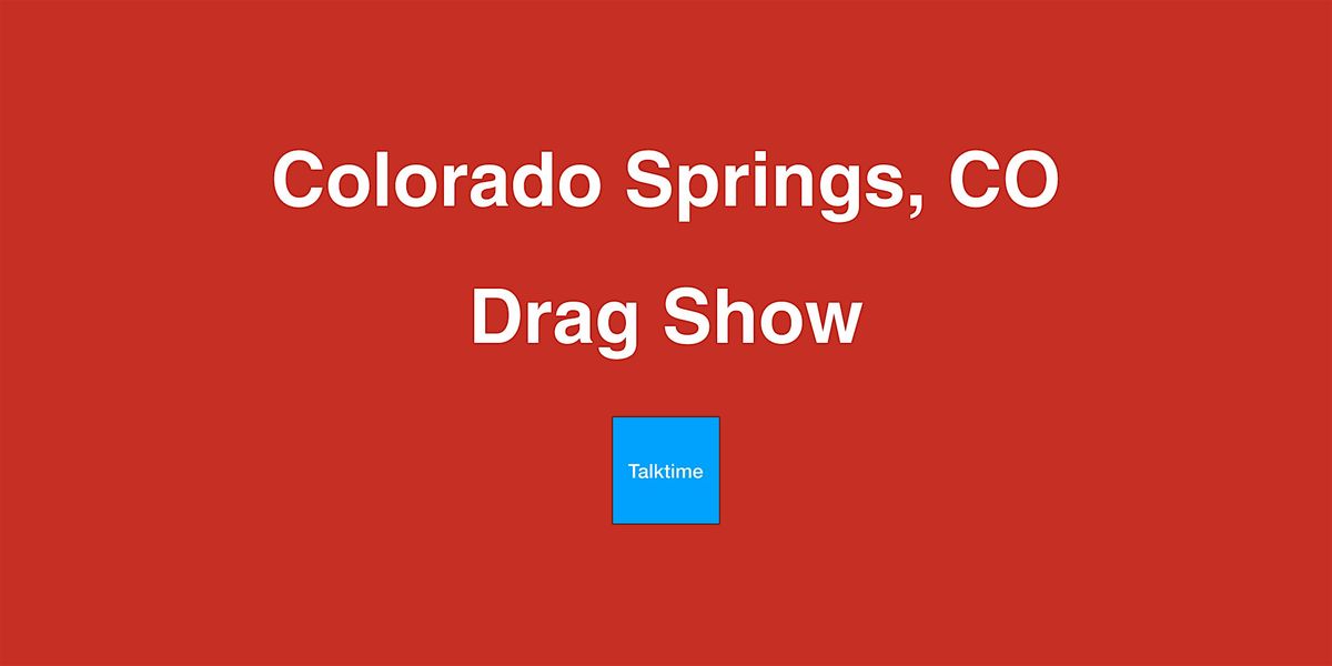 Drag Show - Colorado Springs