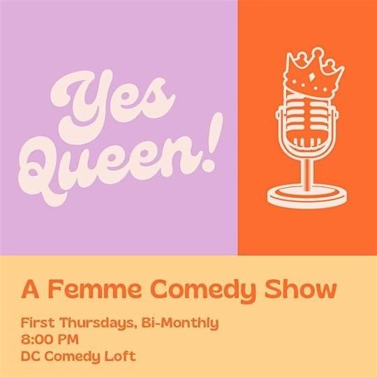 Yes, Queen! A Femme Comedy Show: May Edition