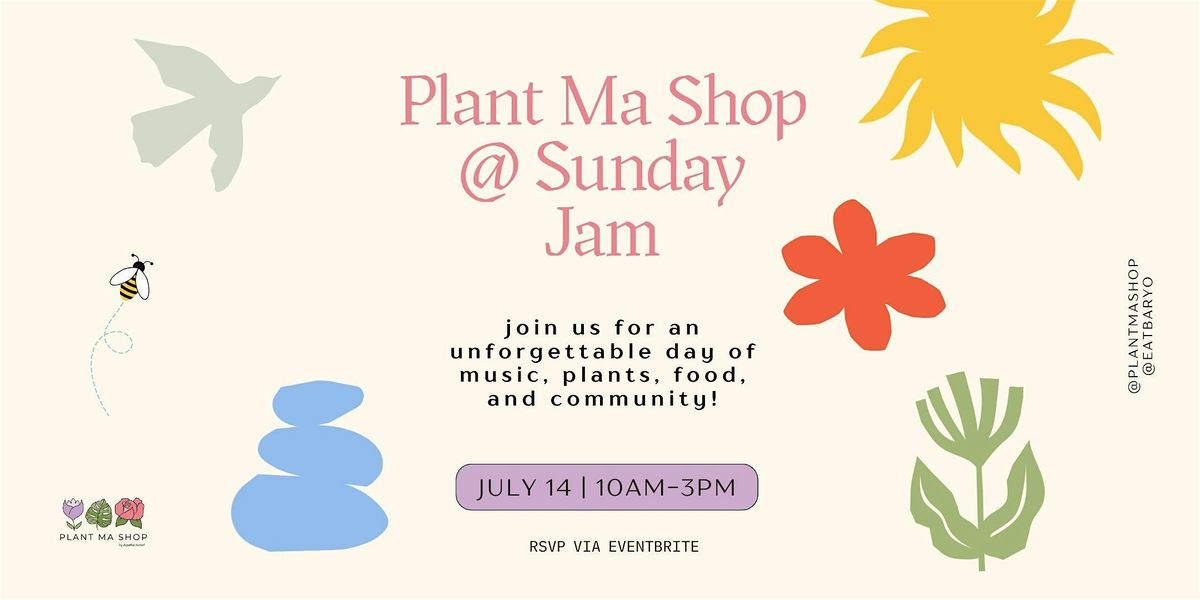 Plant Ma Shop at Sunday Jam