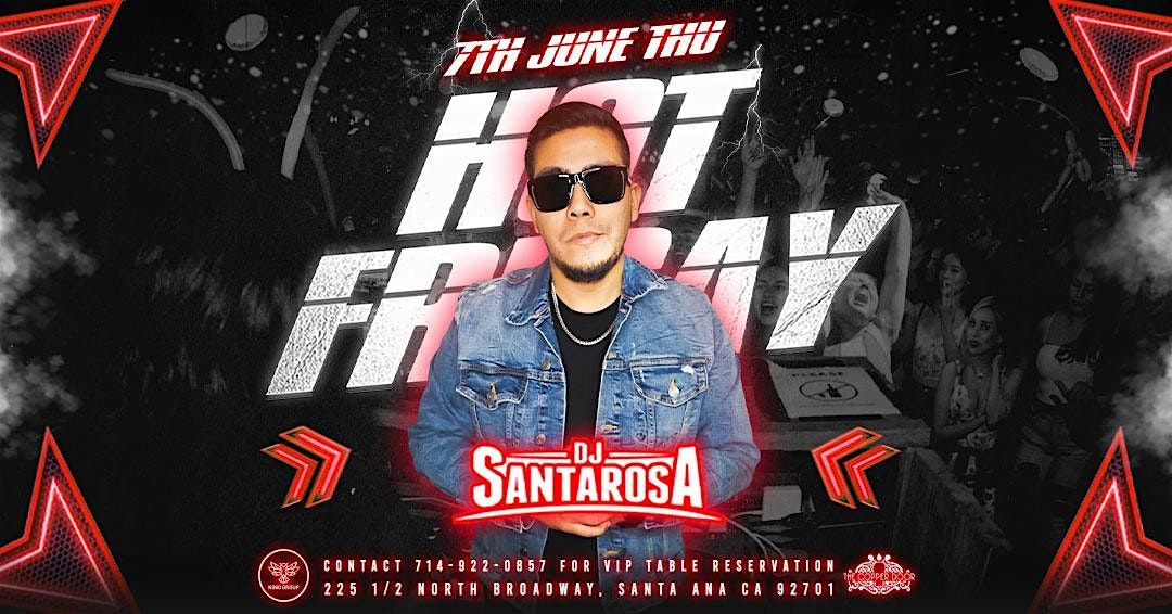 Hot Friday with DJ Santa Rosa