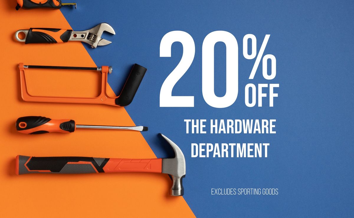 20% off the Hardware Department!