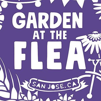 Garden At The Flea | San Jose Flea Market