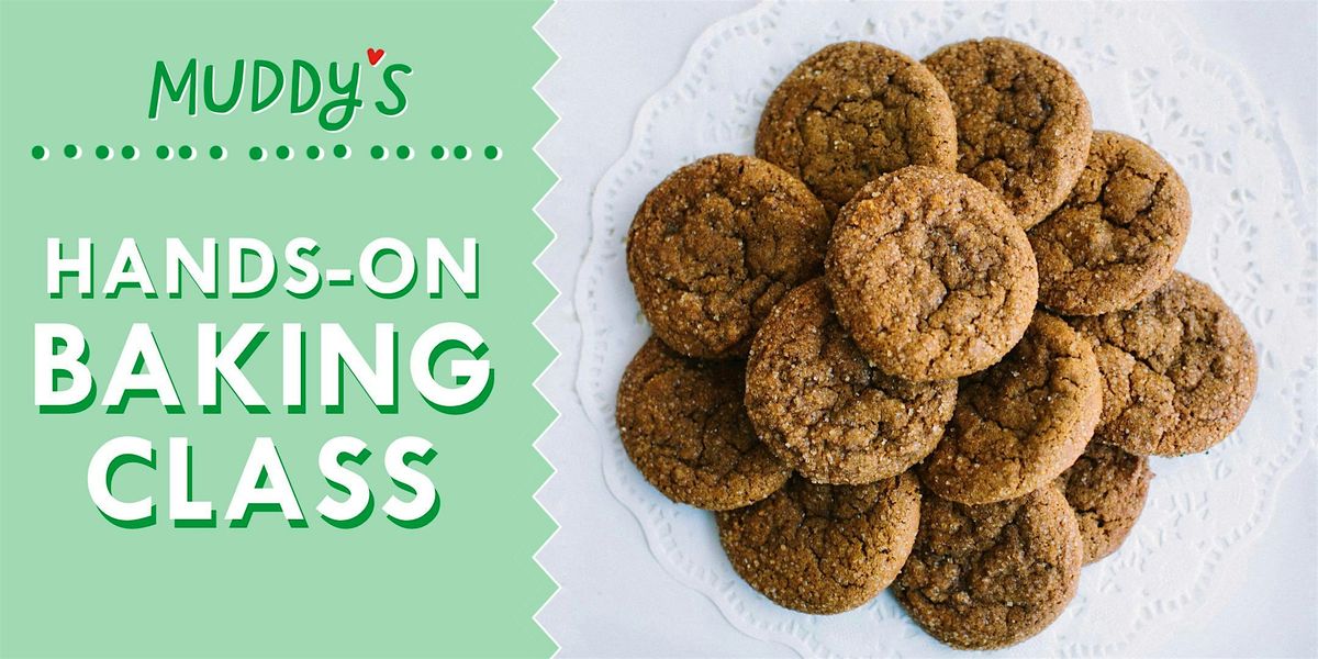 Ginger Molasses Drop Cookies : Hands-on Baking Class (In Person)