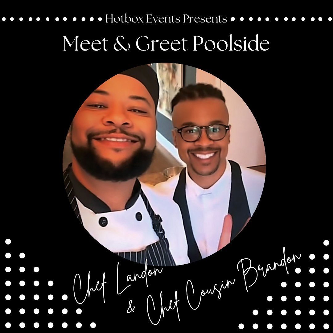 Poolside Meet & Greet with Chef Landon & Chef Cousin Brandon