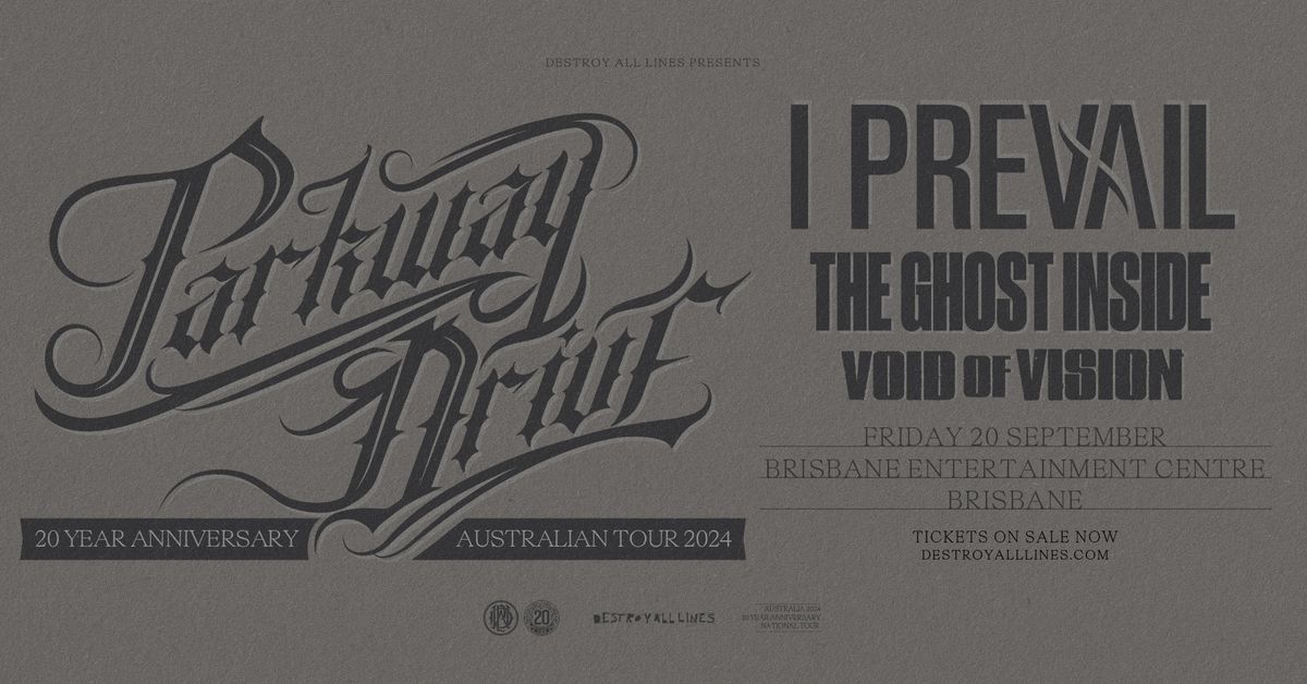 PARKWAY DRIVE \/\/ Brisbane \/\/ 20 Yr Anniversary \/\/ Entertainment Centre(w.I Prevail & more) \/\/ LIC AA