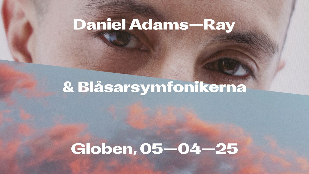 Daniel Adams-Ray | Globen