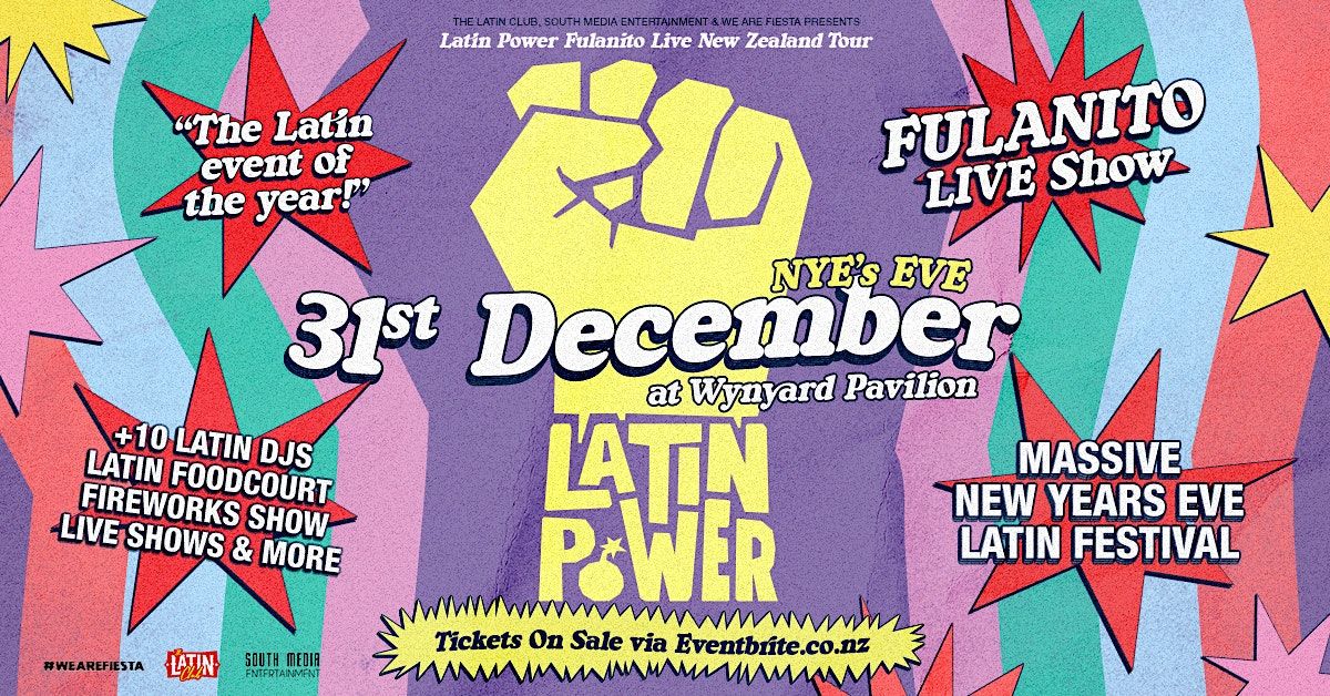Latin Power NYE Latin Festival ft. Fulanito | 31 December  Wynyard Pavilion