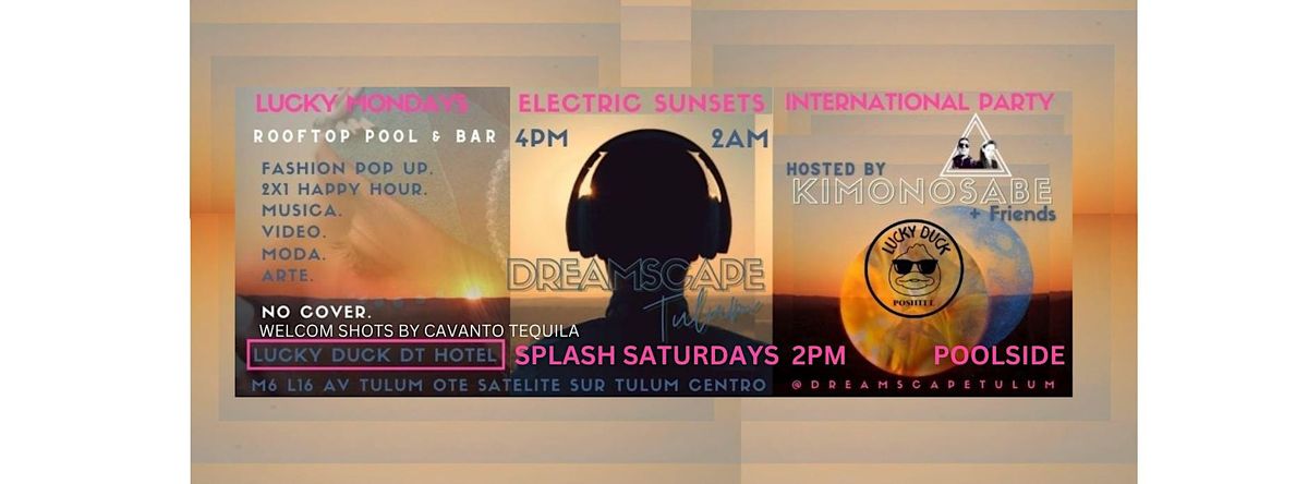 Dreamscape Tulum Parties (No Cover) Lucky Mondays & Splash Saturdays