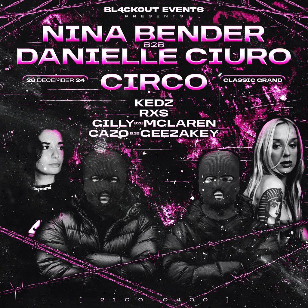 Bl4ckout presents Nina Bender, Danielle Ciuro and Circo.