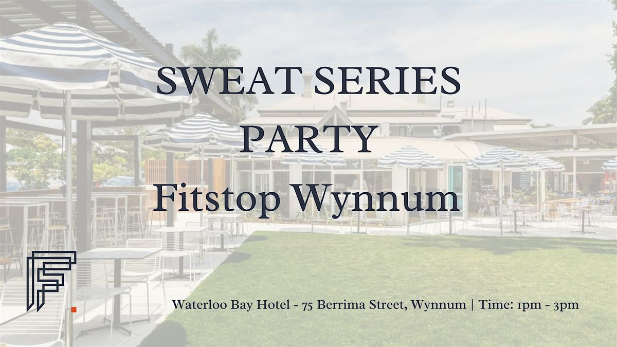 Fitstop Wynnum Sweat Series Party