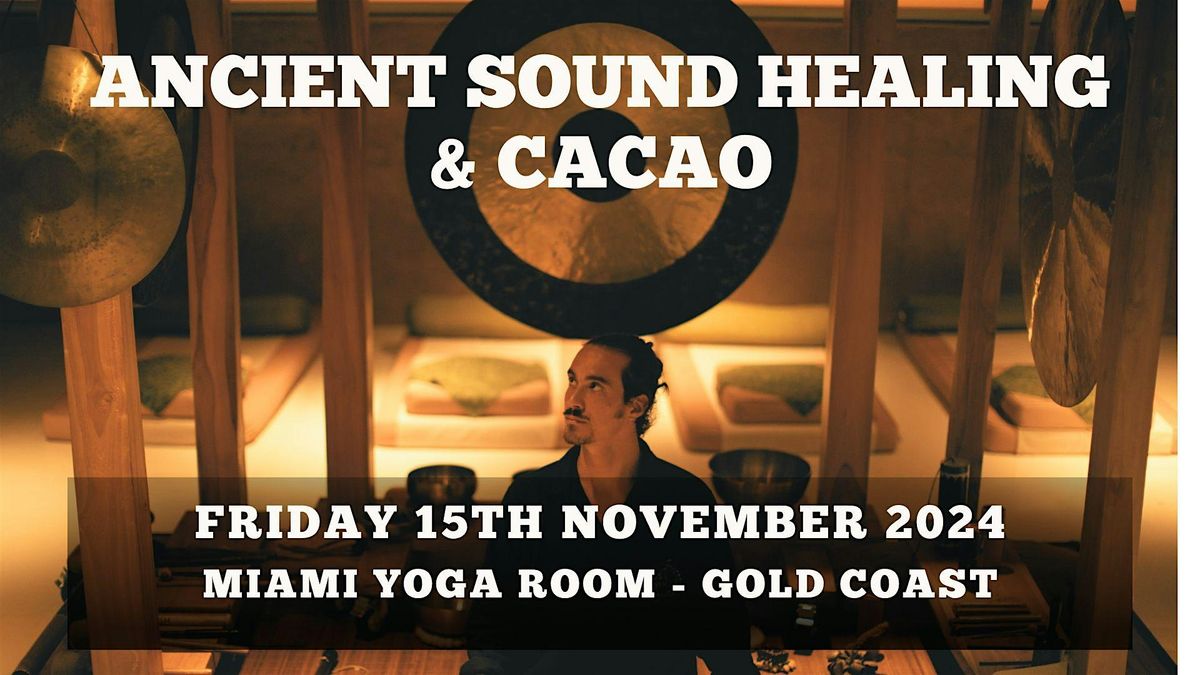 ANCIENT SOUND HEALING + CACAO