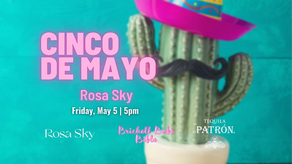 Brickell Babes Cinco de Mayo Celebration | Rosa Sky | May 5th