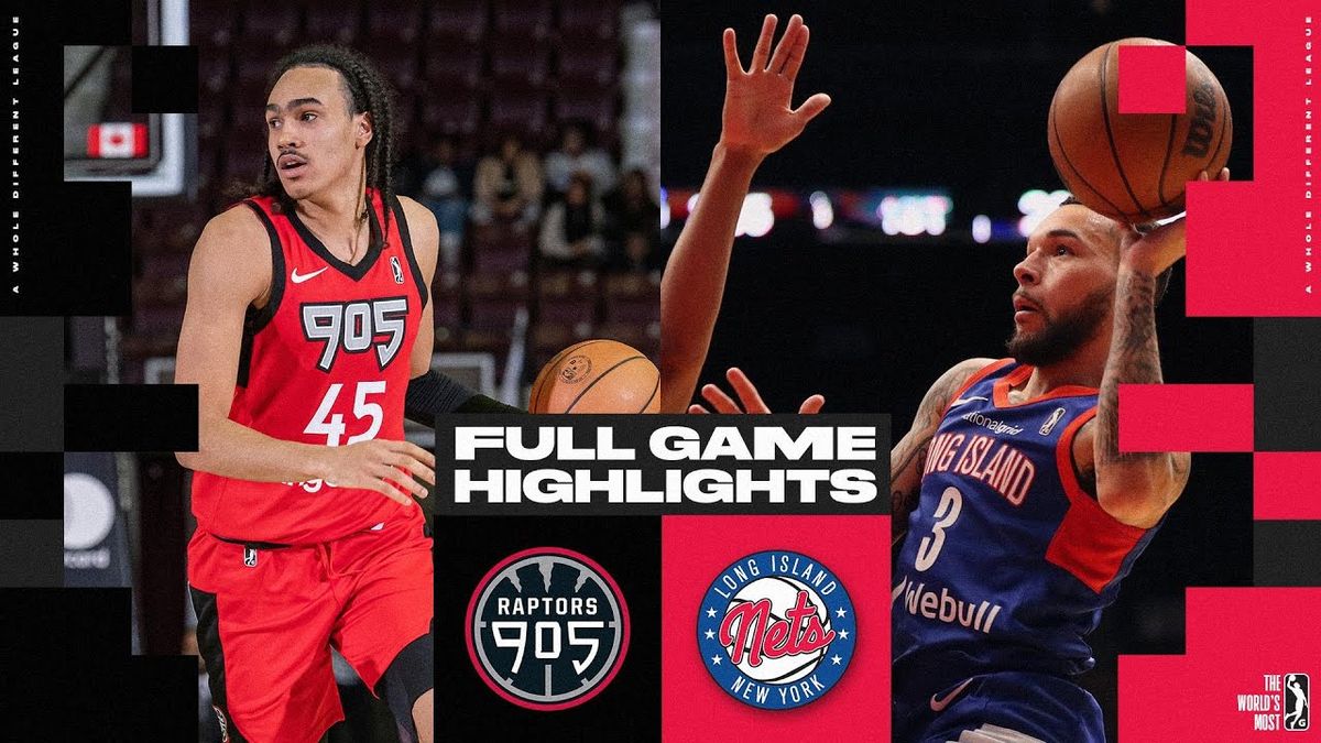 Long Island Nets vs. Raptors 905