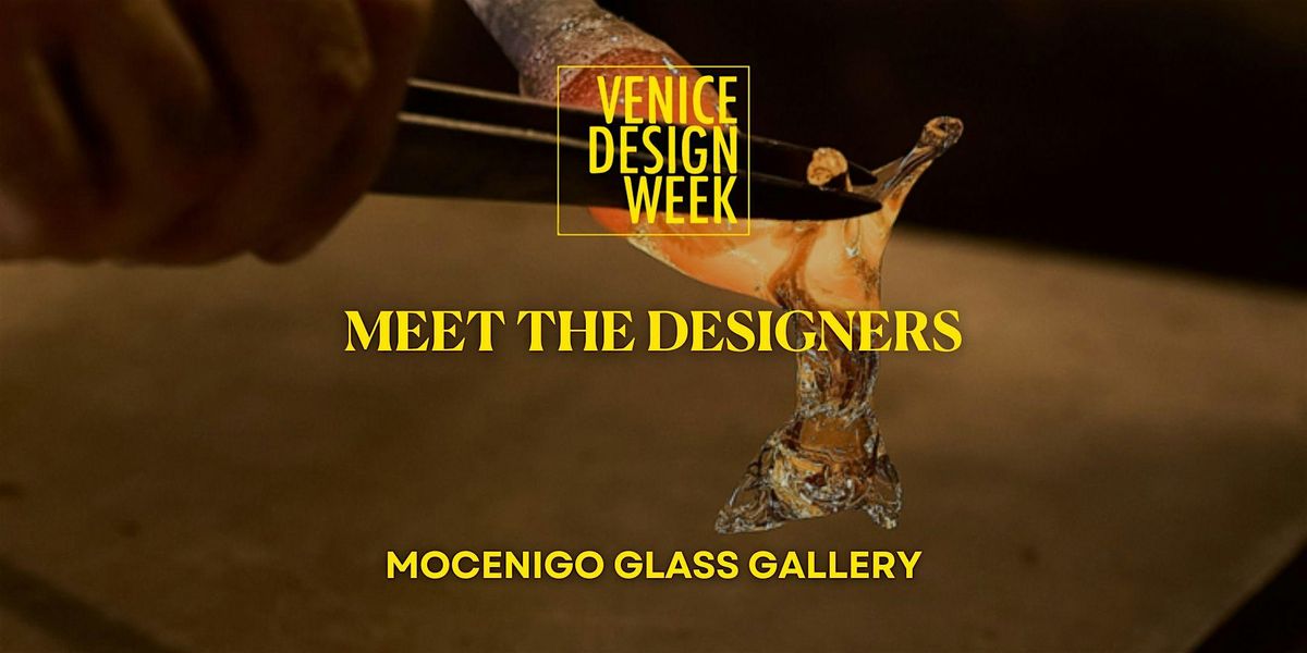 Meet the designers - Mocenigo Glass Gallery