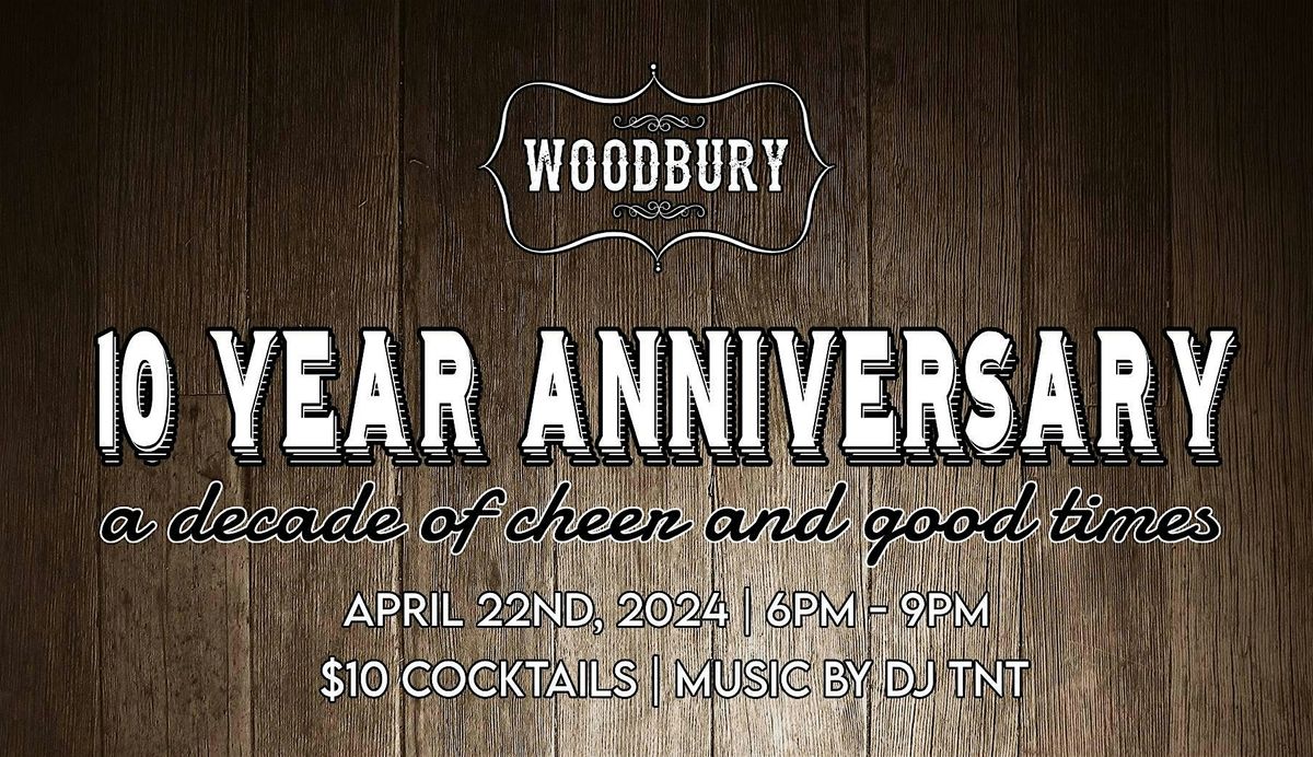 Woodbury 10 Year Anniversary Party