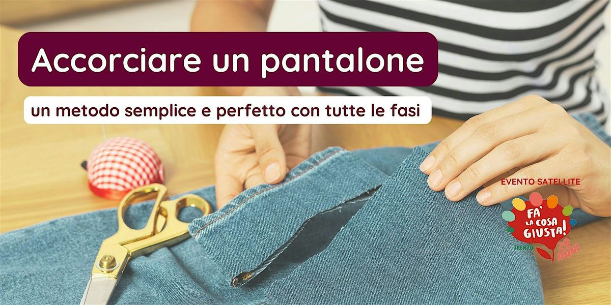 Impara ad accorciare un pantalone