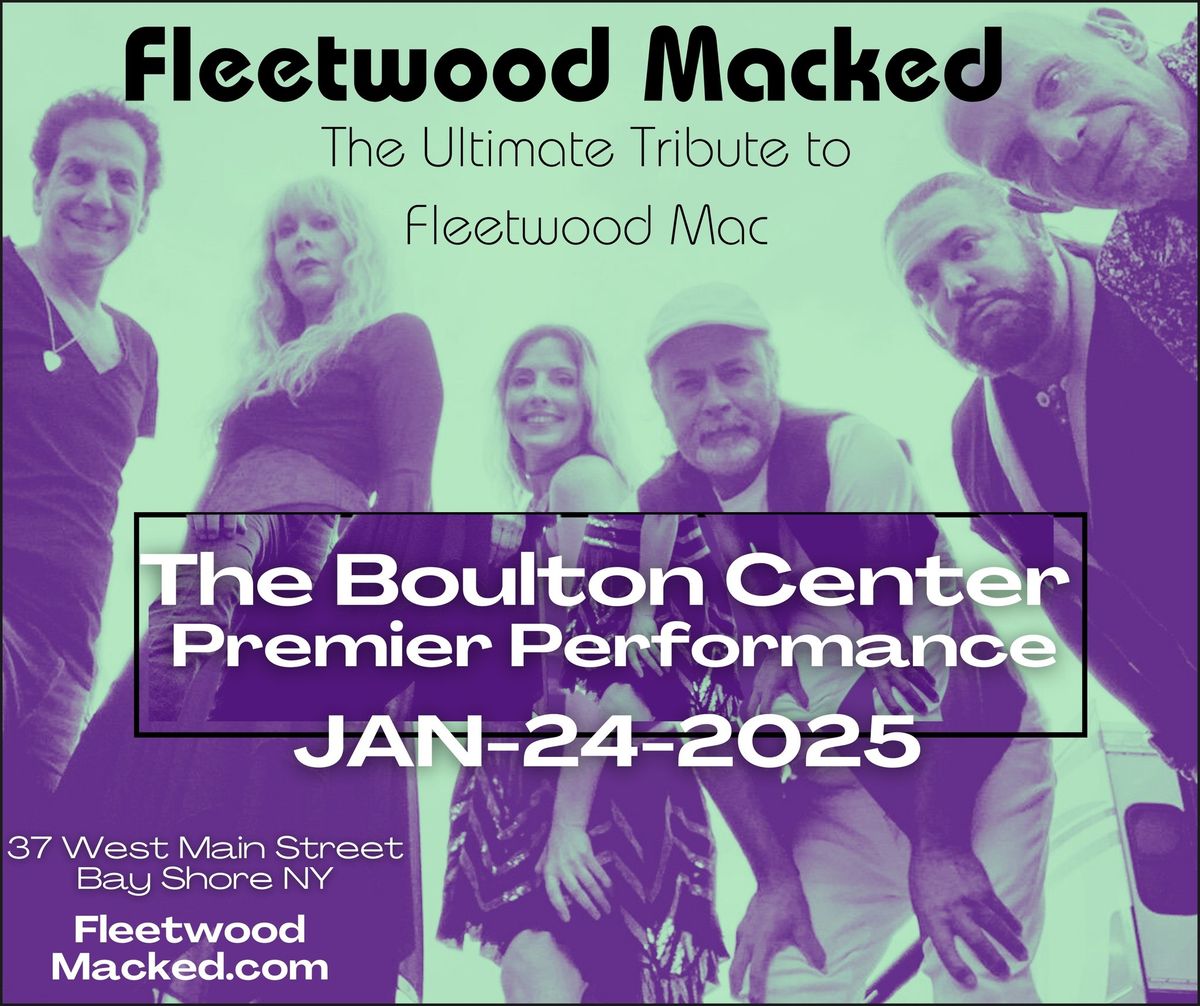 BOULTON CENTER FOR THE PERFORMING ARTS WELCOMES FLEETWOOD MACKED THE TRIBUTE TO FLEETWOOD MAC