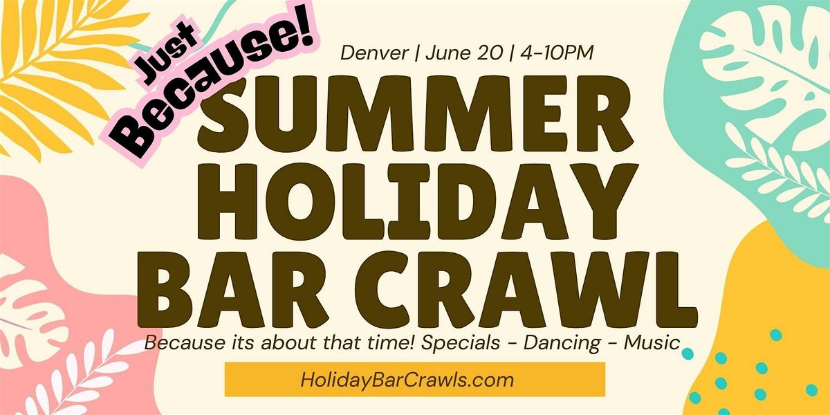 Just Because 2026 Denver Summer Holiday Bar Crawl