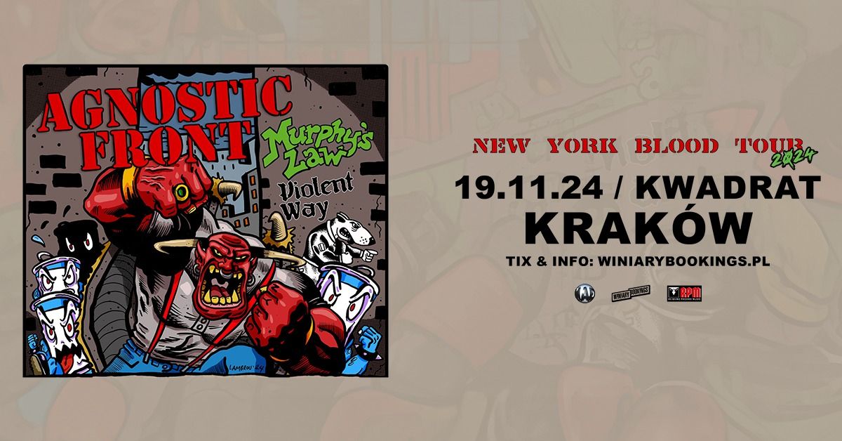 AGNOSTIC FRONT + Murphy's Law, Violent Way "NEW YORK BLOOD TOUR" \/ 19.11.24 \/ Krak\u00f3w, Kwadrat