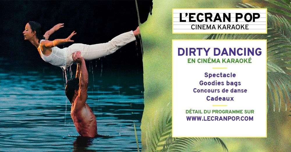 STRASBOURG-L'Ecran Pop. Cin\u00e9ma Karaok\u00e9. Dirty Dancing