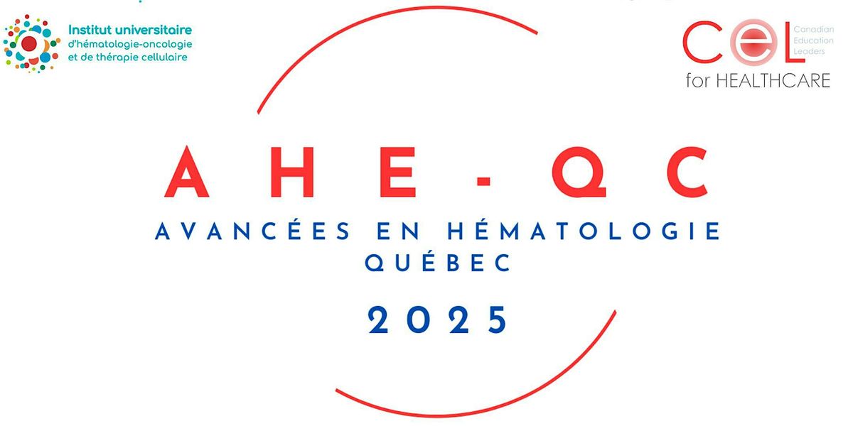 AHE-QC 2025  (Avanc\u00e9es en h\u00e9matologie- Qu\u00e9bec)