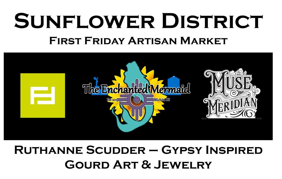 Monthly First Friday Sunflower District Artisan Vendor Market