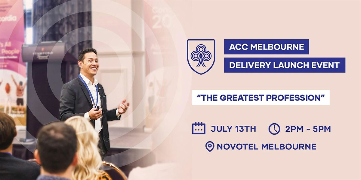 "The Greatest Profession" ACC Melbourne Delivery Launch Event