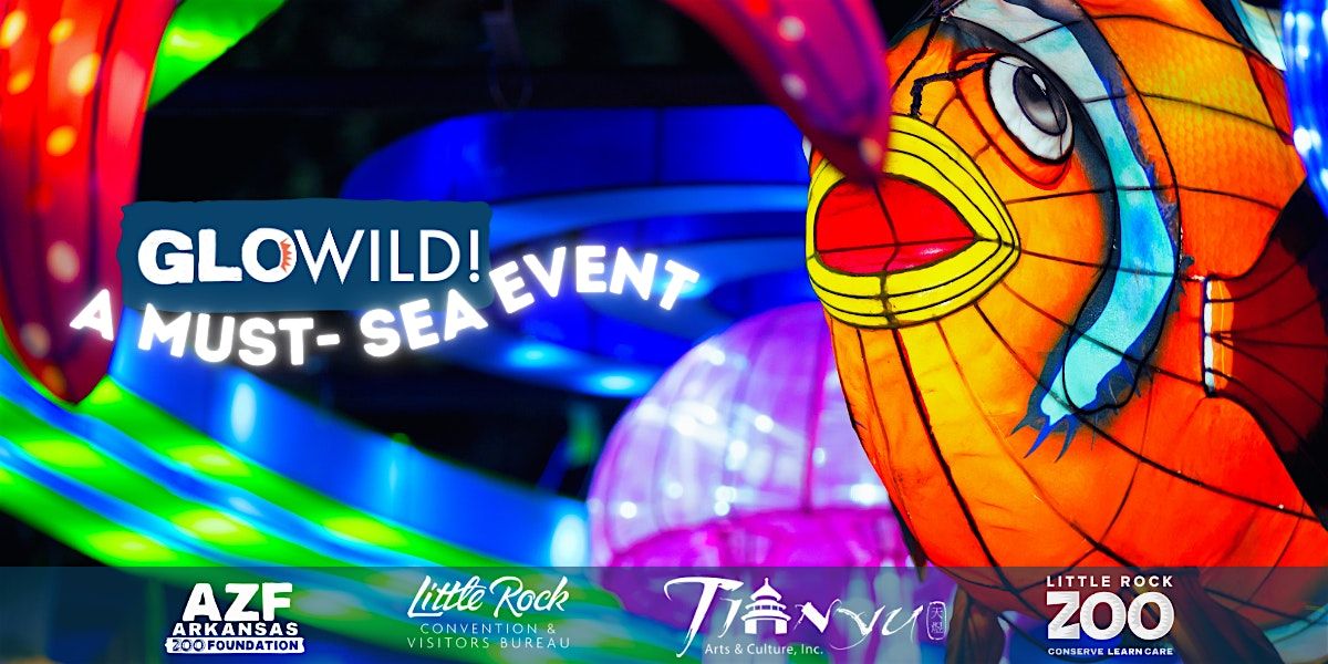 2024 GloWILD-The Must- SEA  Lantern Festival at the Little Rock Zoo!