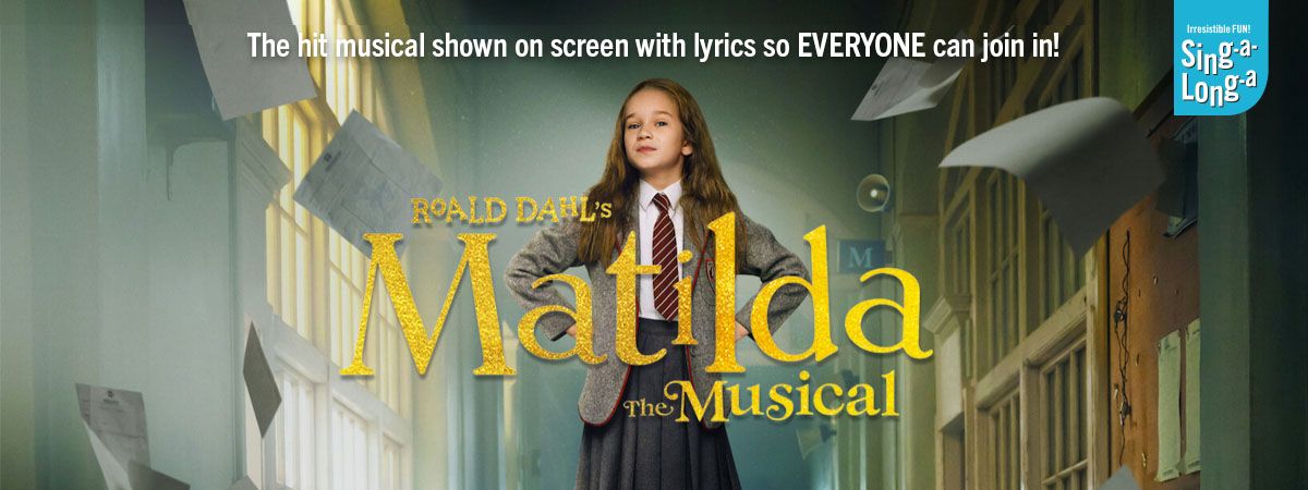 Sing-a-Long-a Matilda The Musical May 29th 2024 1pm