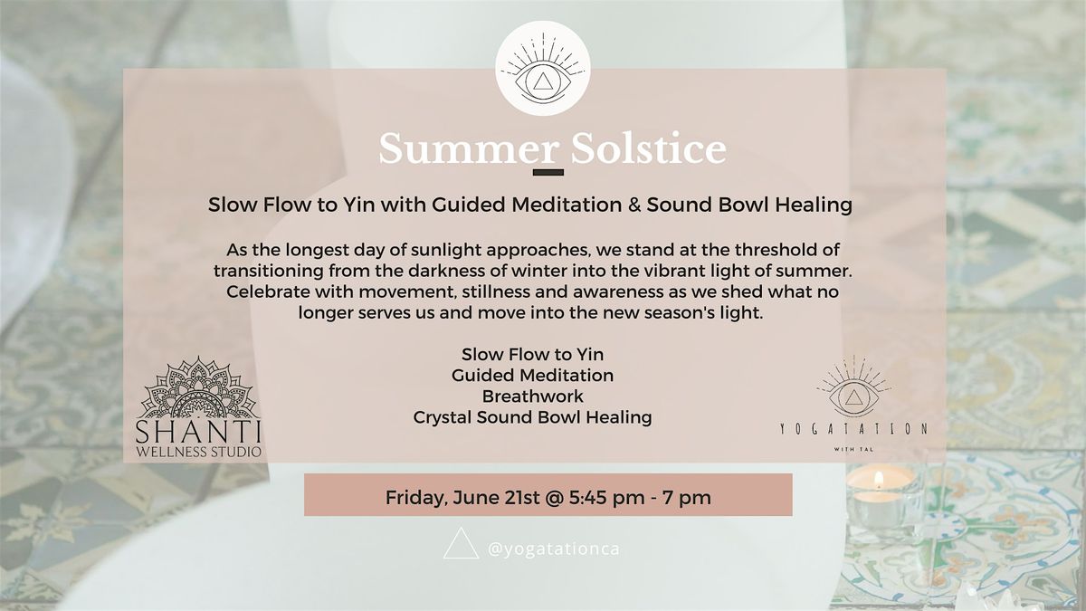 Summer Solstice: Slow Flow to Yin with Guided Meditation & Sound Bowl Healing