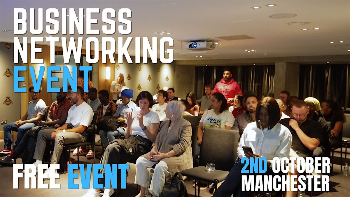 Exclusive Free Business Networking Event @ a 5-Star Venue in Manchester