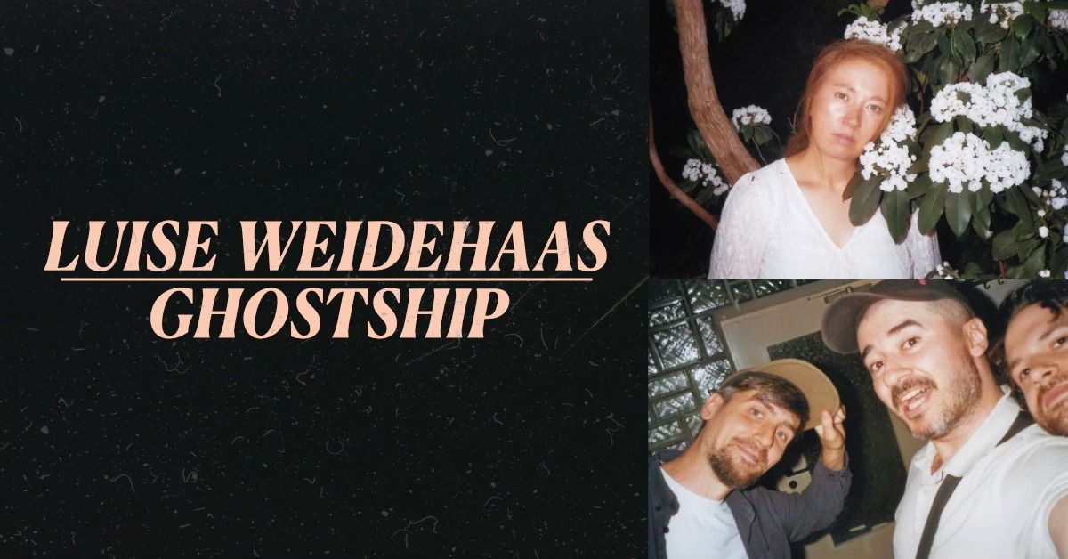 New.Heimat.Sounds ClubTour 2024 - Luise Weidehaas + Ghostship