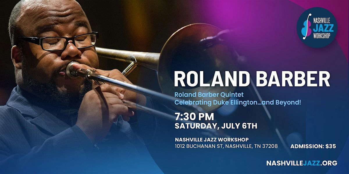 Roland Barber Quintet \u2014 Celebrating Duke Ellington\u2026and Beyond!