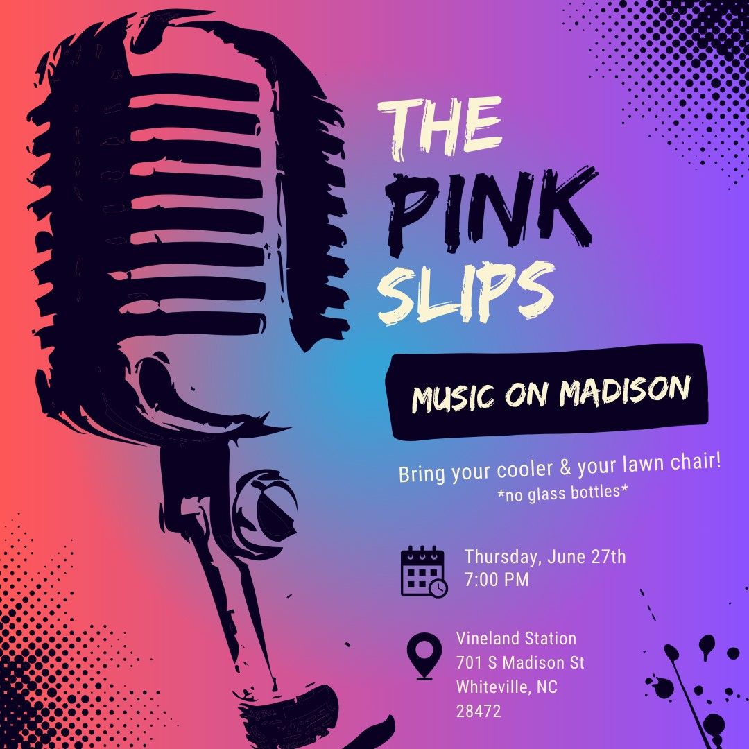 Music On Madison with THE PINK SLIPS BAND!
